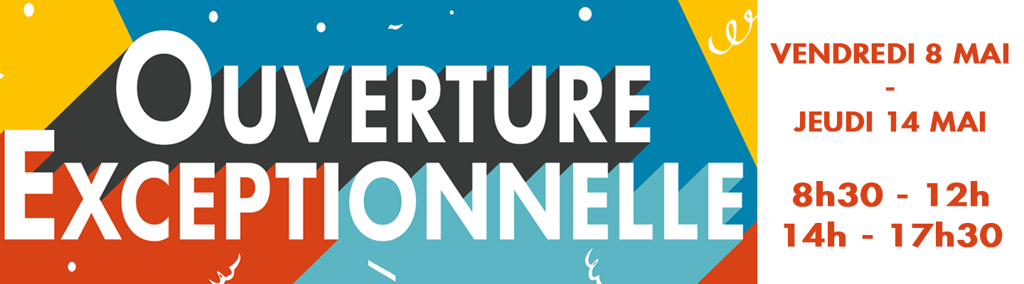 Ouverture exceptionnelle