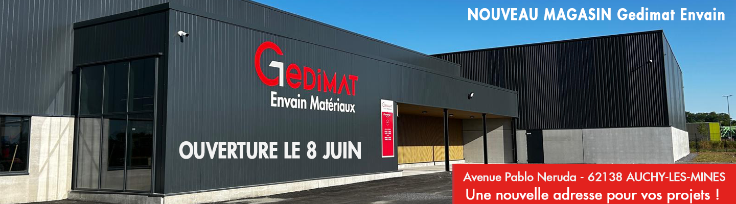 Nouveau magasin Gedimat Envain